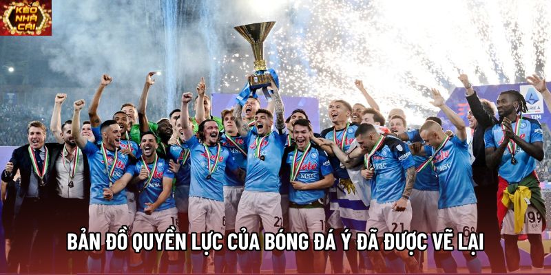 Bản đồ quyền lực của bóng đá Ý đã được vẽ lại Bản đồ quyền lực của bóng đá Ý đã được vẽ lại