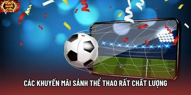 Các khuyến mãi sảnh thể thao rất chất lượng Các khuyến mãi sảnh thể thao rất chất lượng