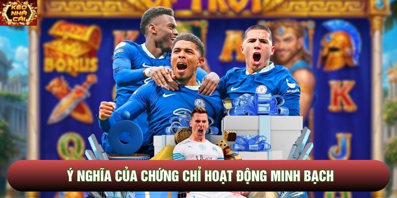 Ý nghĩa của chứng chỉ hoạt động minh bạch