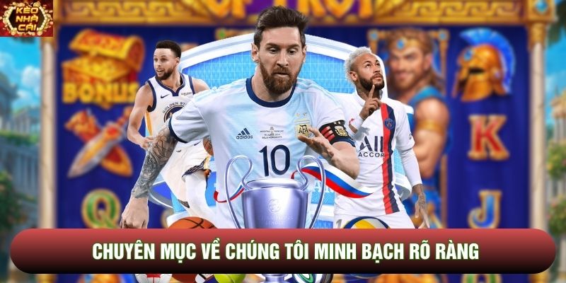 Chuyên mục về chúng tôi minh bạch rõ ràng